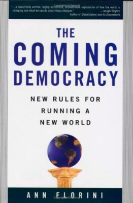 The Coming Democracy : New Rules for Running a New World Hardcove