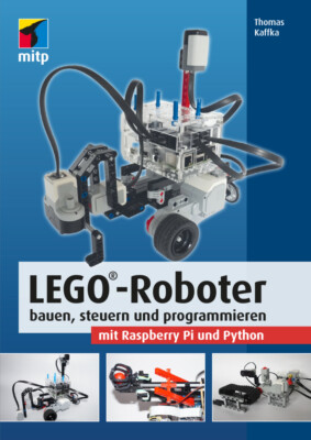 LEGO -Roboter bauen, steuern und programmieren mit Raspberry Pi und Python