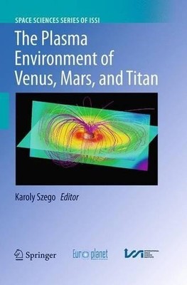The Plasma Environment of Venus, Mars and Titan - 9781493944415