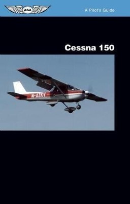 Cessna 150: A Pilot's Guide, Pratt, Jeremy M.