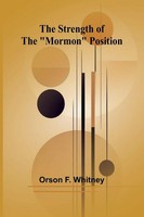 Orson F. Whitney | The Strength Of The Mormon Position | Taschenbuch | Englisch