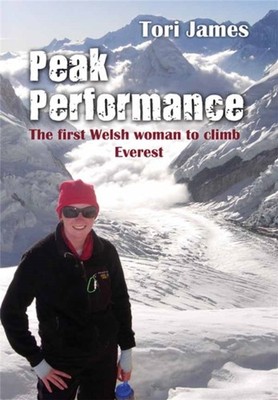 Peak Performance: The First Welsh Woman to Climb Everest by Tori James PAPERBACK