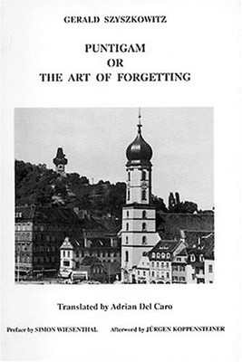 Puntigam or the Art of Forgetting: Studies in Austrian Literature Culture an...