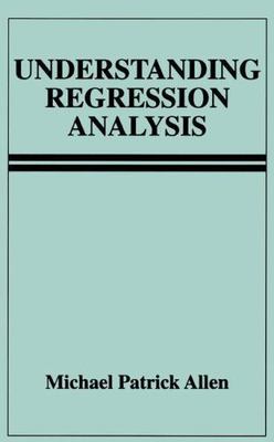 Understanding Regression Analysis by Allen, Michael Patrick