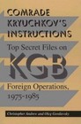 Comrade Kryuchkov's Instructions: Top Secret Files on KGB Foreign Operations, 1975-1985 by Oleg Gordievsky, Christopher Andrew (Paperback, 1994)