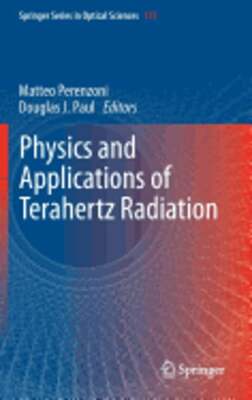 Physics and Applications of Terahertz Radiation by Matteo Perenzoni: New
