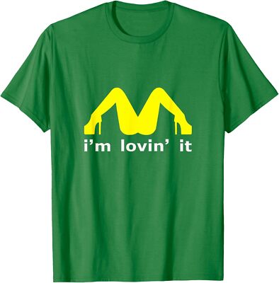 I'm Lovin' It Man Woman Funny Gift T-Shirt
