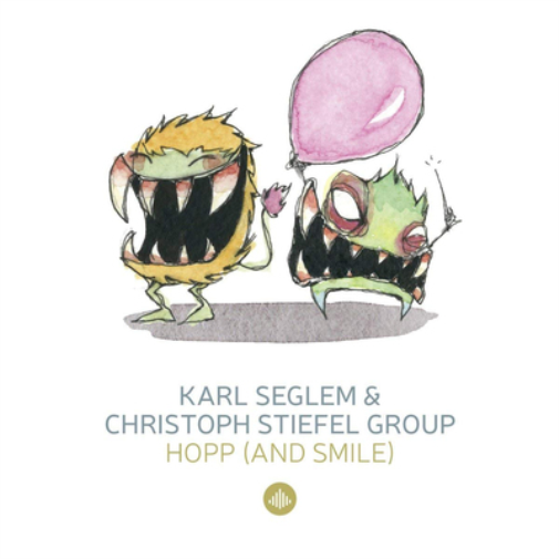 Karl Seglem & Christoph Stiefel Group Hopp (And Smile)/Monsterjazz (CD) Album