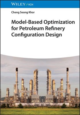 Cheng Seong Khor / Model-Based Optimization for Petroleum Refi ...9783527347414