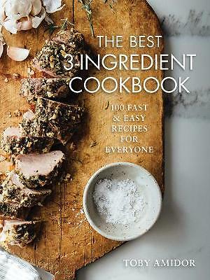 Best 3-Ingredient Cookbook: 100 Fast and Easy Recipes for Everyone by Toby...