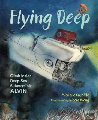 Flying Deep: Climb Inside Deep-Sea Submersible Alvin - Paperback - ACCEPTABLE