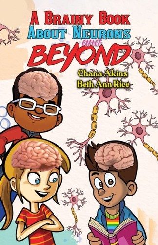 Beth Ann Rice - A Brainy Book about Neurons and Beyond - New Paperback - E245z