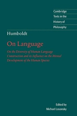 Humboldt: 'On Language': On the Diversity of Human Language Construction and its