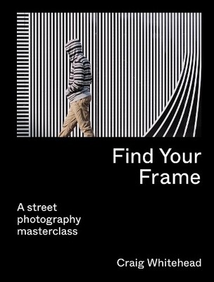 Craig Whitehead Find Your Frame (Taschenbuch)