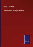 The Poets And Poetry Of The West William T. Coggeshall