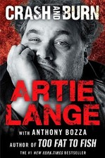 CRASH AND BURN By Artie Lange & Anthony Bozza - Hardcover **Mint Condition**