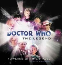 Doctor Who The Legend by Justin Richards (2003, BBC Books) 40 Year Anniversary
