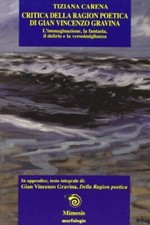 Critica della ragion poetica di Gian Vincenzo Gravina	 - Tiziana Carena [2001]