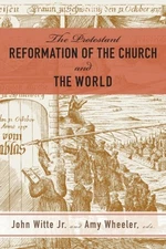 Witte - Protestant Reformation of the Church and the World - New paper - X555z