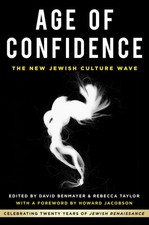 Age of Confidence: The New Jewish Culture Wave by David Benmayer (PB 2021)