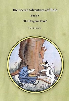 The Dragon's Pram (The Secret Adventures of Rolo),Debi Evans, Ch