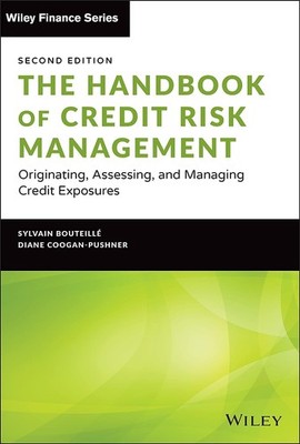 The Handbook of Credit Risk Management: Originating, Assessing, and Managing...