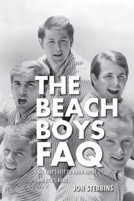 The Beach Boys FAQ: All That's Left to K- Jon Stebbins, 9780879309879, paperback