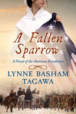 A Fallen Sparrow: A Novel of the American Revolution by Tagawa, Lynne B., Lik...