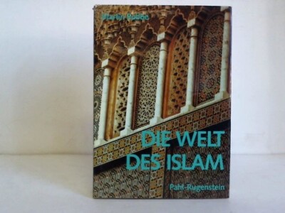 Welt des Islam : Geschichte u. Alltag e. Religion / Autorenkollektiv unter Leitu
