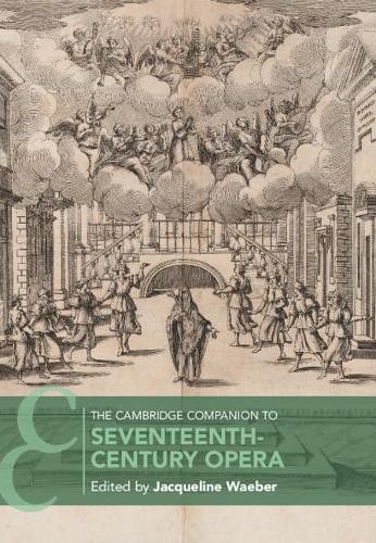 The Cambridge Companion to Seventeenth-Century Opera by Jacqu... - 9780521823593