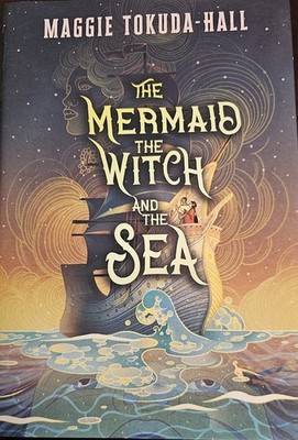 The Mermaid The Witch and the Sea by Maggie Tokuda-Hall (2020, Hardcover)