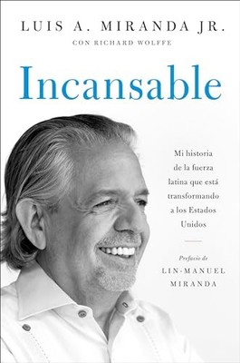 Incansable : Mi Historia de la Fuerza Latina Que Está Transformando a Los ...