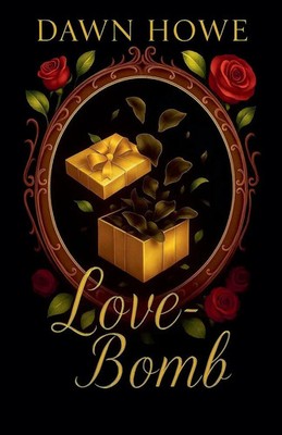 Dawn Howe | Love-Bomb | Taschenbuch | Englisch (2025) | TraumaCore | Dawn Howe