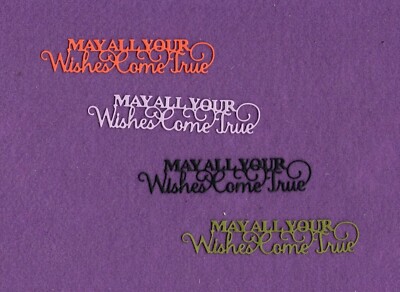 MAY ALL YOUR WISHES COME TRUE die cuts scrapbook cards