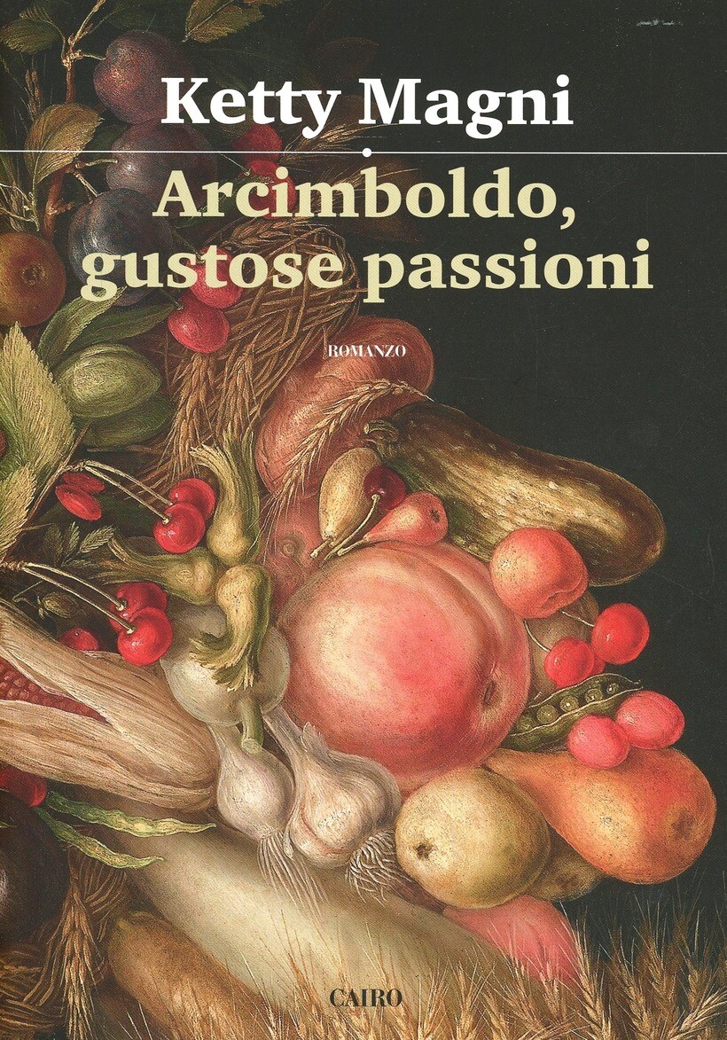 ARCIMBOLDO, GUSTOSE PASSIONI - MAGNI KETTY 9788860525970