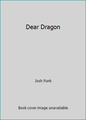 Dear Dragon by Josh Funk