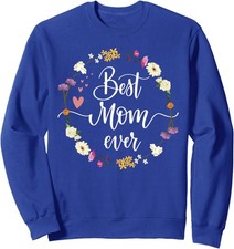Mothers Day Best Mom Ever Gifts From Daughter Son Unisex Crewneck Sweatshirt