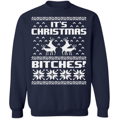 It's Christmas Bitches Ugly Christmas Sweater sweatshirt