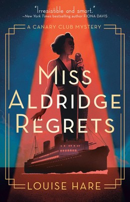 Miss Aldridge Regrets (A Canary Club Mystery) - paperback Hare, Louise