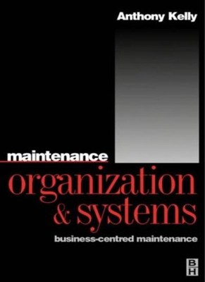 Maintenance Organization and Systems By Anthony Kelly