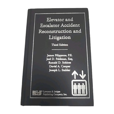 Elevator And Escalator Accident Reconstruction And Litigation 3rd Edition