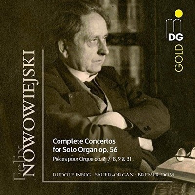 Felix Nowowiejsk Felix Nowowieski: Complete Concertos for Solo Organ, Op. 5 (CD)