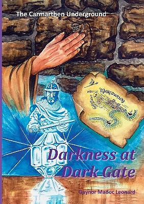 The Carmarthen Underground: Darkness at Dark Gate By Gaynor Madoc Leonard - N...