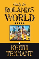 Keith Tennant | Only In Roland's World..... | Taschenbuch | Englisch (2019)