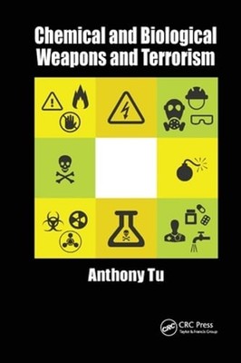 Chemical and Biological Weapons and Terrorism by Anthony Tu: New