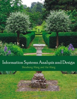 INFORMATION SYSTEMS ANALYSIS AND DESIGN By Shouhong Wang & Hai Wang **Mint**