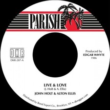 JOHN HOLT & ALTON ELLIS Live & Love 7" NEW VINYL Parish reissue
