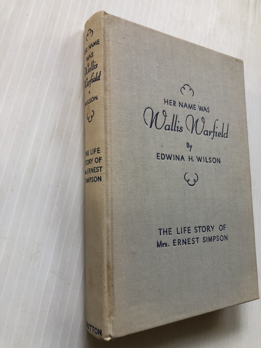 Wallis Warfield Simpson by Edwina Wilson 1936 HC Book 1st Ed
