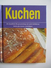 Kuchen - Handliche Rezeptsammlung Schritt-für-Schritt-Anleitung