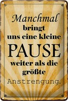 Schild Blech 20X30Cm - Made In Germany - Spruch Kleine Pause Bringt Uns Weiter M